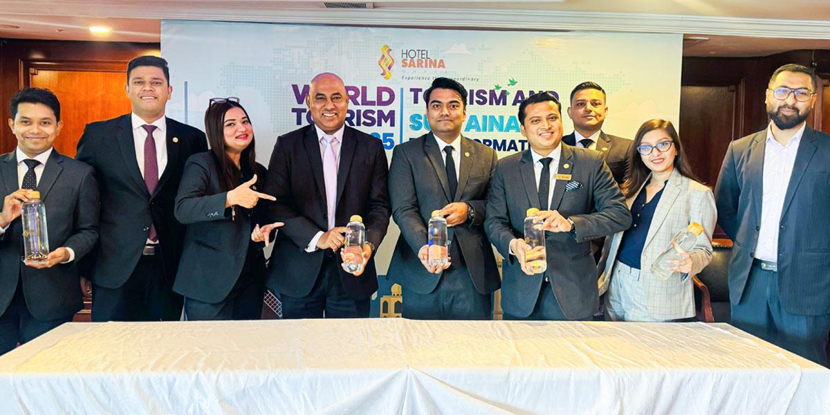 হোটেল সারিনা ঢাকা উদযাপন করল বিশ্ব পর্যটন দিবস ২০২৫